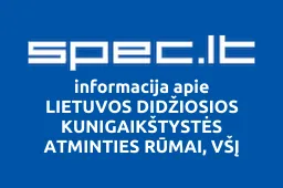 LIETUVOS DIDŽIOSIOS KUNIGAIKŠTYSTĖS ATMINTIES RŪMAI, VŠĮ | spec.lt
