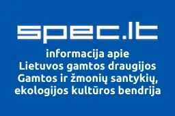 Lietuvos gamtos draugijos Gamtos ir žmonių santykių, ekologijos kultūros bendrija | spec.lt