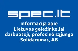Lietuvos geležinkeliai darbuotojų profesinė sąjunga Solidarumas, AB | spec.lt