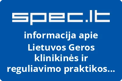 Lietuvos Geros klinikinės ir reguliavimo praktikos asociacija