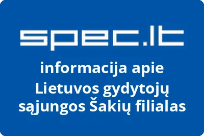 Lietuvos gydytojų sąjungos Šakių filialas