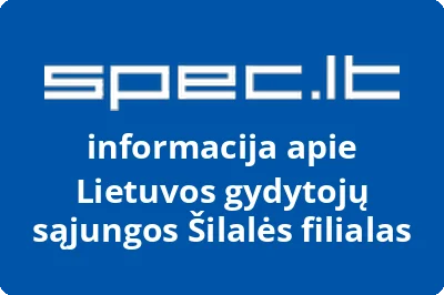 Lietuvos gydytojų sąjungos Šilalės filialas