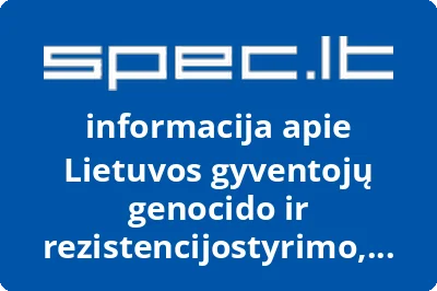 Lietuvos gyventojų genocido ir rezistencijostyrimo, aukų atminimo ir įamžinimo fondas