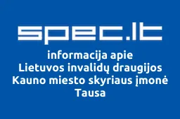 Lietuvos invalidų draugijos Kauno miesto skyriaus įmonė Tausa | spec.lt