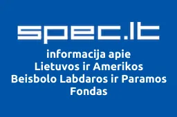 Lietuvos ir Amerikos Beisbolo Labdaros ir Paramos Fondas | spec.lt