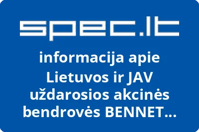 Lietuvos ir JAV uždarosios akcinės bendrovės BENNET DISTRIBUTORS Šiaulių filialas