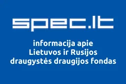 Lietuvos ir Rusijos draugystės draugijos fondas iliustracija