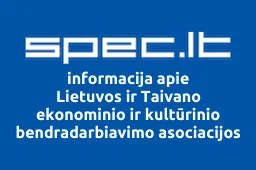 Lietuvos ir Taivano ekonominio ir kultūrinio bendradarbiavimo asociacijos fondas | spec.lt