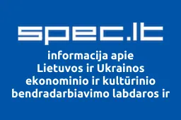 Lietuvos ir Ukrainos ekonominio ir kultūrinio bendradarbiavimo labdaros ir paramos fondas | spec.lt