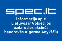 Lietuvos ir Vokietijos uždarosios akcinės bendrovės Algerma Anykščių filialas | spec.lt