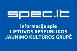 LIETUVOS RESPUBLIKOS JAUNIMO KULTŪROS GRUPĖ | spec.lt