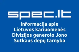 Lietuvos kariuomenės Divizijos generolo Jono Sutkaus depų tarnyba | spec.lt