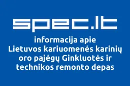 Lietuvos kariuomenės karinių oro pajėgų Ginkluotės ir technikos remonto depas | spec.lt