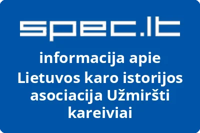 Lietuvos karo istorijos asociacija Užmiršti kareiviai