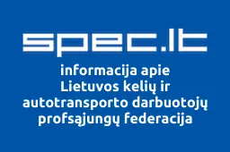 Lietuvos kelių ir autotransporto darbuotojų profsąjungų federacija iliustracija