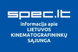 LIETUVOS KINEMATOGRAFININKŲ SĄJUNGA | spec.lt