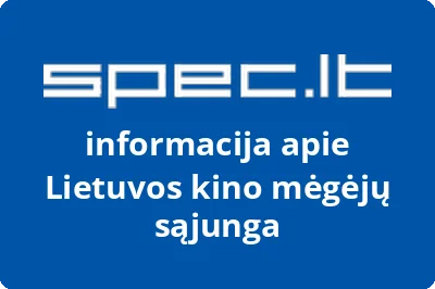 LIETUVOS KINO MĖGĖJŲ SĄJUNGA | spec.lt