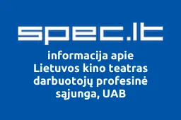 Lietuvos kino teatras darbuotojų profesinė sąjunga, UAB iliustracija