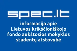 Lietuvos krikščioniškojo fondo aukštosios mokyklos studentų atstovybė | spec.lt