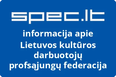 Lietuvos kultūros darbuotojų profsąjungų federacija