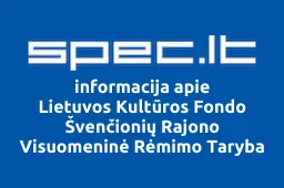 Lietuvos Kultūros Fondo Švenčionių Rajono Visuomeninė Rėmimo Taryba | spec.lt