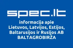 Lietuvos, Latvijos, Estijos, Baltarusijos ir Rusijos AB BALTAGROBIRŽA | spec.lt