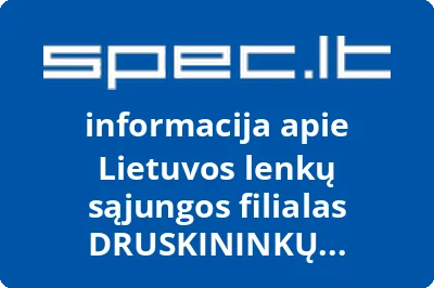 Lietuvos lenkų sąjungos filialas DRUSKININKŲ SKYRIUS