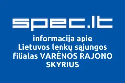 Lietuvos lenkų sąjungos filialas VARĖNOS RAJONO SKYRIUS | spec.lt