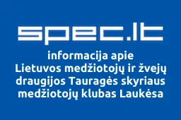 Lietuvos medžiotojų ir žvejų draugijos Tauragės skyriaus medžiotojų klubas Laukėsa | spec.lt