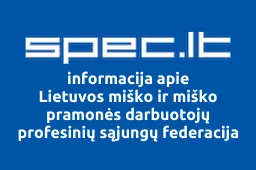 Lietuvos miško ir miško pramonės darbuotojų profesinių sąjungų federacija | spec.lt