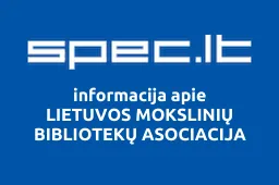 LIETUVOS MOKSLINIŲ BIBLIOTEKŲ ASOCIACIJA | spec.lt