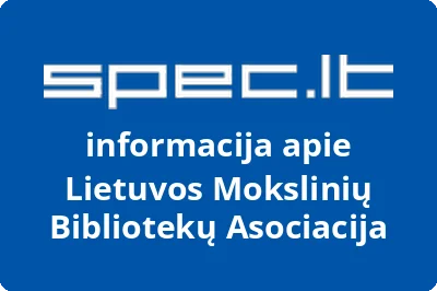 LIETUVOS MOKSLINIŲ BIBLIOTEKŲ ASOCIACIJA