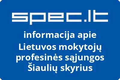 Lietuvos mokytojų profesinės sąjungos Šiaulių skyrius