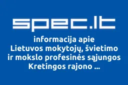Lietuvos mokytojų, švietimo ir mokslo profesinės sąjungos Kretingos rajono susivienijimas | spec.lt