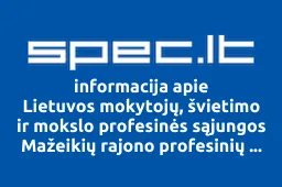 Lietuvos mokytojų, švietimo ir mokslo profesinės sąjungos Mažeikių rajono profesinių organizacijų susivienijimas | spec.lt