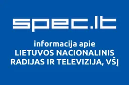 LIETUVOS NACIONALINIS RADIJAS IR TELEVIZIJA, VŠĮ | spec.lt
