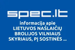 LIETUVOS NAŠLAIČIŲ BROLIJOS VILNIAUS SKYRIAUS, PĮ SOSTINĖS TAKSI | spec.lt