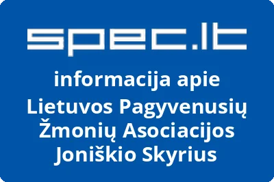 Lietuvos Pagyvenusių Žmonių Asociacijos Joniškio Skyrius