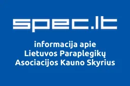 Lietuvos Paraplegikų Asociacijos Kauno Skyrius | spec.lt