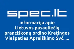 Lietuvos pasauliečių pranciškonų ordino Kretingos Viešpaties Apreiškimo Švč. Mergelei Marijai brolija | spec.lt