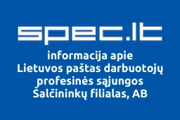 Lietuvos paštas darbuotojų profesinės sąjungos Šalčininkų filialas, AB | spec.lt