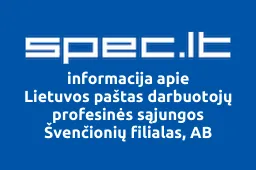 Lietuvos paštas darbuotojų profesinės sąjungos Švenčionių filialas, AB | spec.lt
