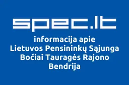 Lietuvos Pensininkų Sąjunga Bočiai Tauragės Rajono Bendrija | spec.lt