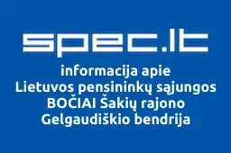Lietuvos pensininkų sąjungos BOČIAI Šakių rajono Gelgaudiškio bendrija | spec.lt