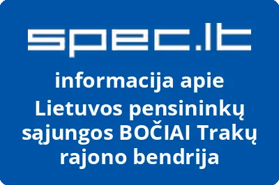 Lietuvos pensininkų sąjungos BOČIAI Trakų rajono bendrija