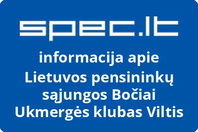 Lietuvos pensininkų sąjungos BOČIAI Ukmergės klubas Viltis