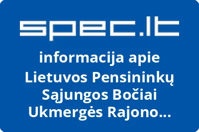Lietuvos pensininkų sąjungos BOČIAI Ukmergės rajono bendrija
