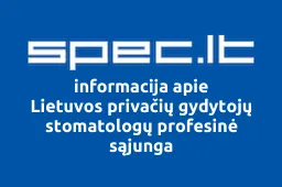 Lietuvos privačių gydytojų stomatologų profesinė sąjunga iliustracija