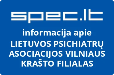 LIETUVOS PSICHIATRŲ ASOCIACIJOS VILNIAUS KRAŠTO FILIALAS