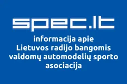 Lietuvos radijo bangomis valdomų automodelių sporto asociacija | spec.lt